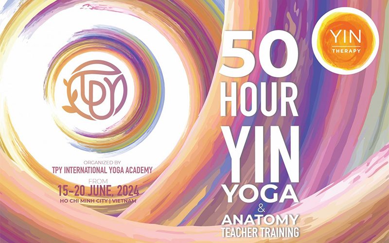 Khóa đào tạo HLV YIN Yoga & Giải phẫu học 50 Giờ | Mô-đun I YIN Yoga & Anatomy Teacher Training 50 Hours | Module I