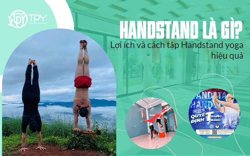 Handstand là gì? Lợi ích và cách tập Handstand yoga hiệu quả