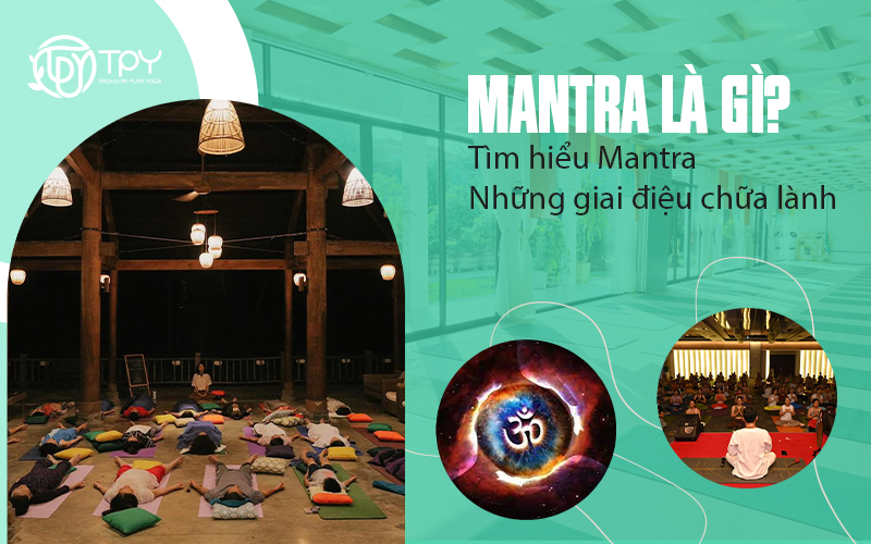 Mantra là gì? Tìm hiểu Mantra - Những giai điệu chữa lành