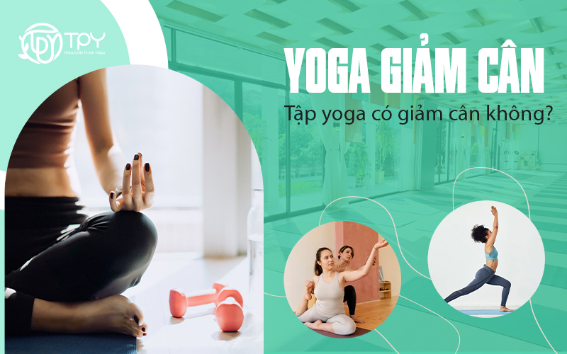 Yoga giảm cân - Tập yoga có giảm cân không?