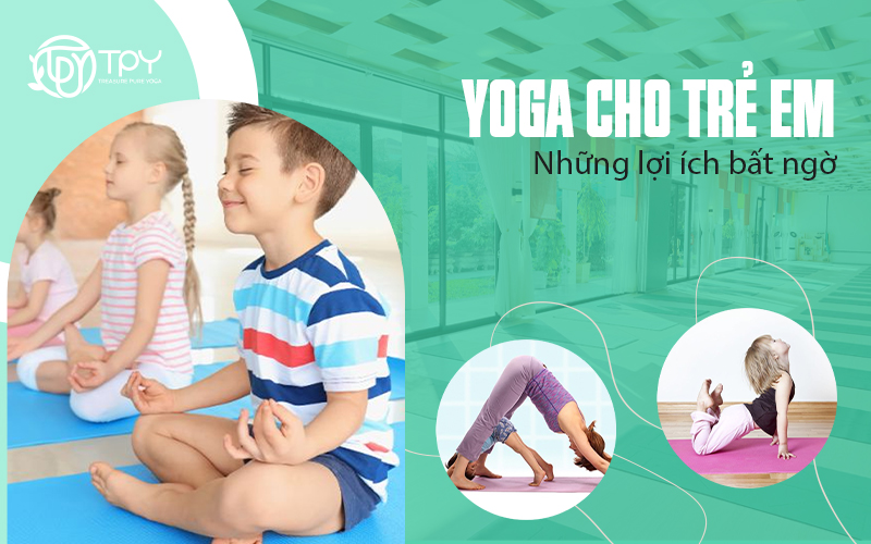 Yoga cho trẻ em - Những lợi ích bất ngờ
