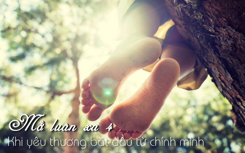 Mở Luân xa 4 – Khi yêu thương bắt đầu từ chính mình