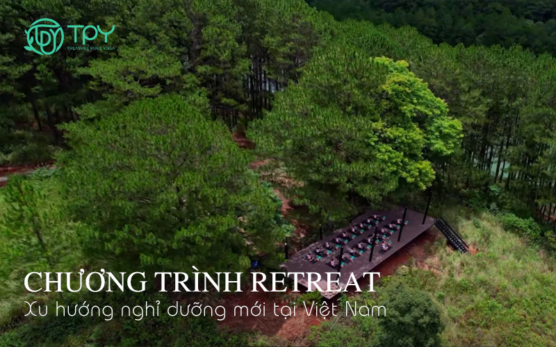 Chương trình Retreat – Xu hướng nghỉ dưỡng mới tại Việt Nam