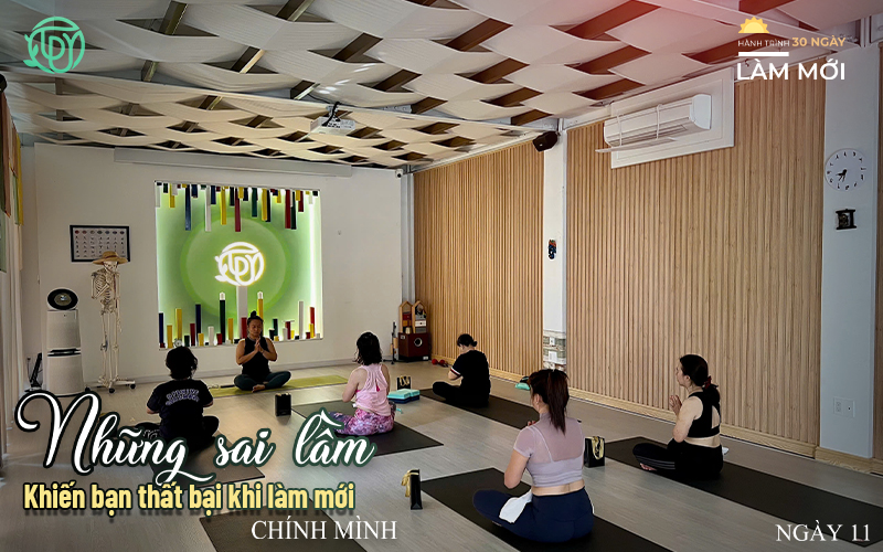 Hành trình làm mới ngày 11: 3 sai lầm khiến bạn dễ bỏ cuộc