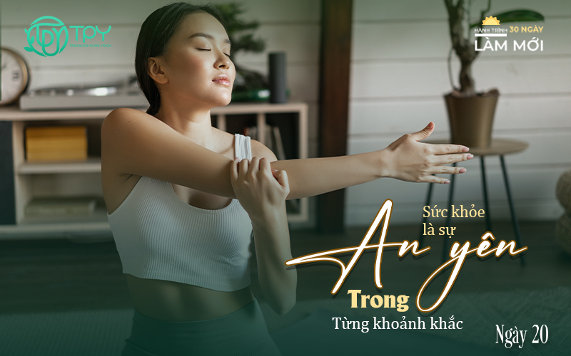 Hành trình làm mới ngày 20: Định nghĩa lại sức khỏe