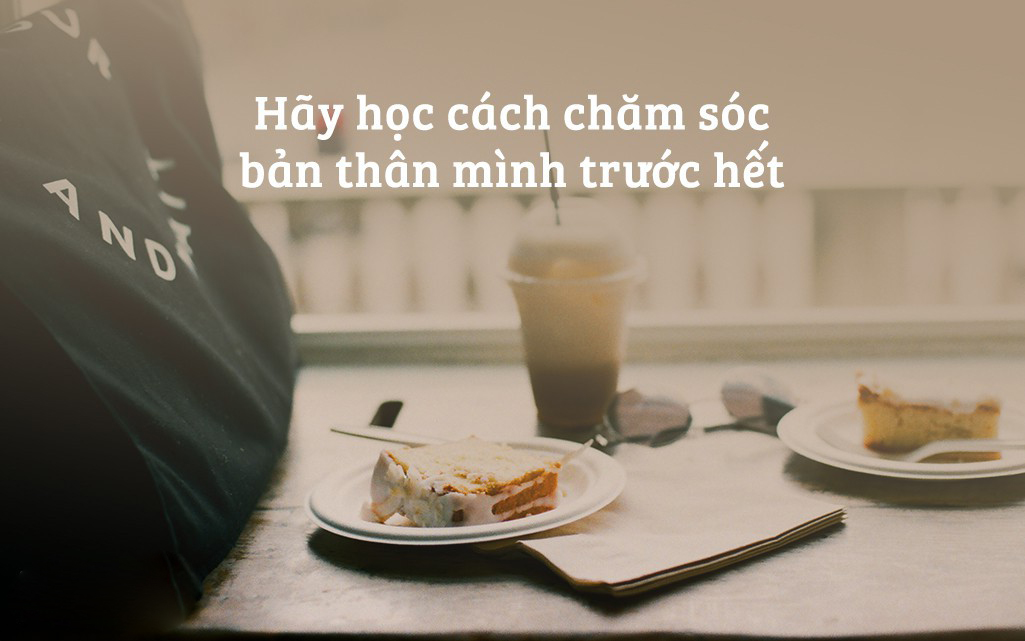 Hành trình làm mới ngày 15: Đừng bỏ rơi chính mình vì người khác 6 Làm mới rất dễ: Chỉ cần bạn đừng rời bỏ chính mình