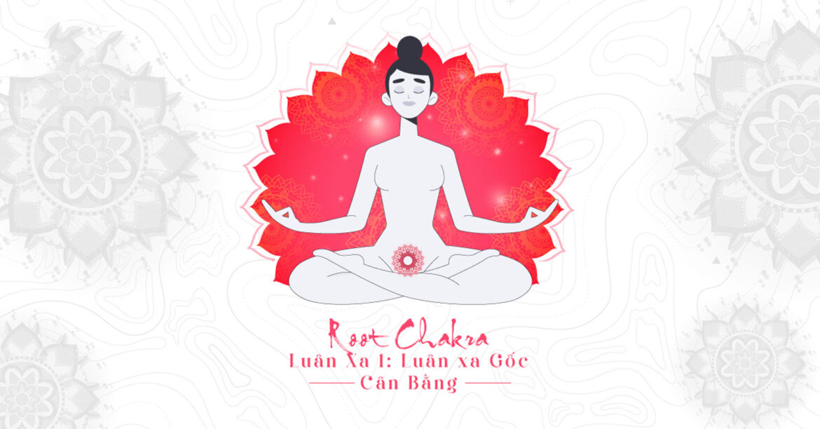 Tư thế Hoa sen (Padmasana): Gốc rễ thanh tịnh trong thiền định 26 Kích hoạt năng lượng (chakra), đặc biệt là Root Chakra (Muladhara)