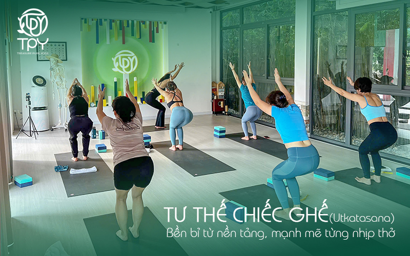 Tư thế Chiếc ghế – Utkatasana: Bền bỉ từ nền tảng, mạnh mẽ từng nhịp thở