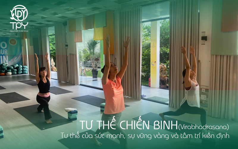 Tư thế chiến binh: Tư thế của sức mạnh, sự vững vàng và tâm trí kiên định