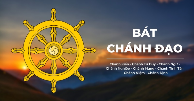 Bát Chánh Đạo (aṣṭasamyaṅmārga) – Con đường sống tỉnh thức và an lạc 9 Hiểu đúng về Bát Chánh Đạo