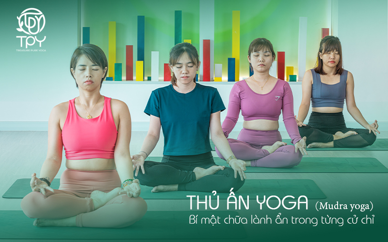 Thủ ấn Yoga – Bí mật chữa lành ẩn trong từng cử chỉ
