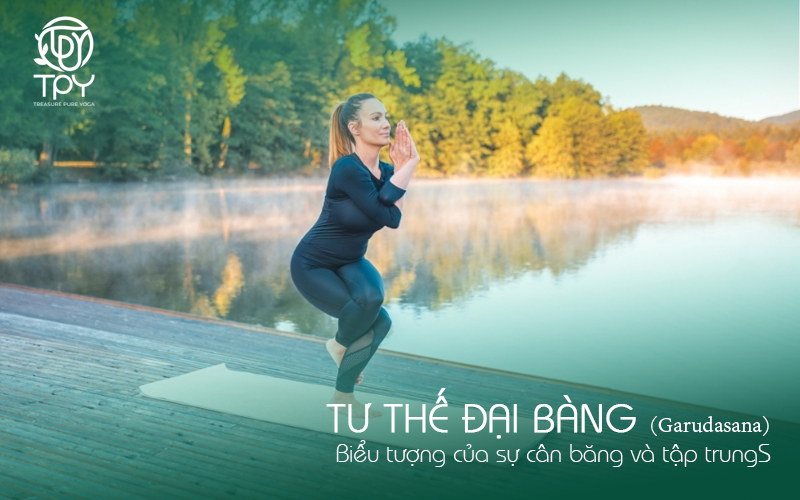 Tư thế Đại Bàng (Garudasana) Biểu tượng của sự cân bằng và tập trung