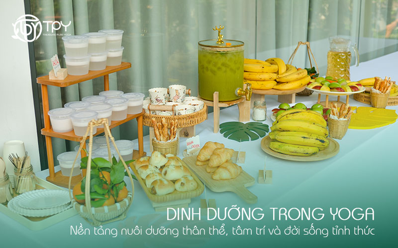 Dinh dưỡng trong Yoga | Nền tảng nuôi dưỡng thân thể, tâm trí và đời sống tỉnh thức