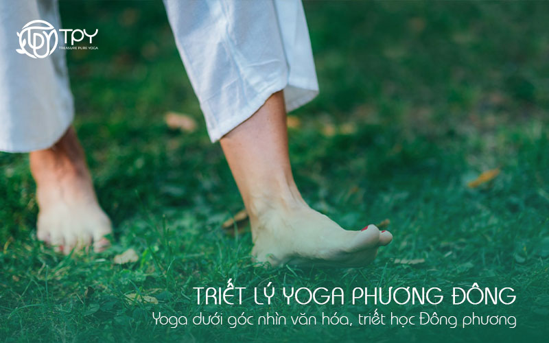 Triết lý yoga phương Đông: Yoga dưới góc nhìn văn hóa, triết học Đông phương