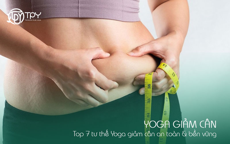 Top 7 tư thế Yoga giảm cân an toàn & bền vững
