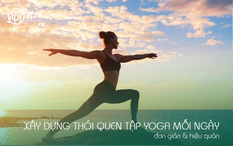 7 cách xây dựng thói quen tập yoga mỗi ngày