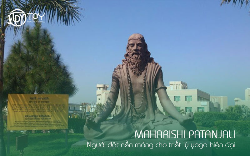 Học viện yoga quốc tế TPY 24 Maharishi Patanjali | Người đặt nền móng cho triết lý yoga hiện đại
