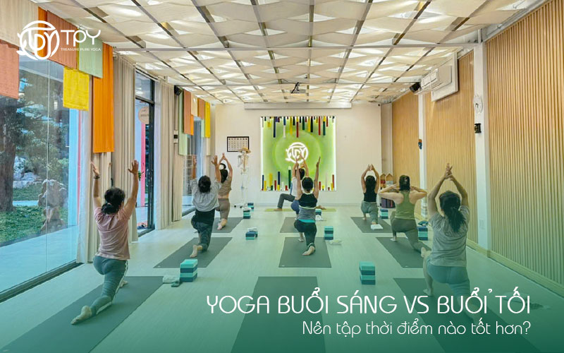 Yoga buổi sáng vs buổi tối – Nên tập thời điểm nào tốt hơn?